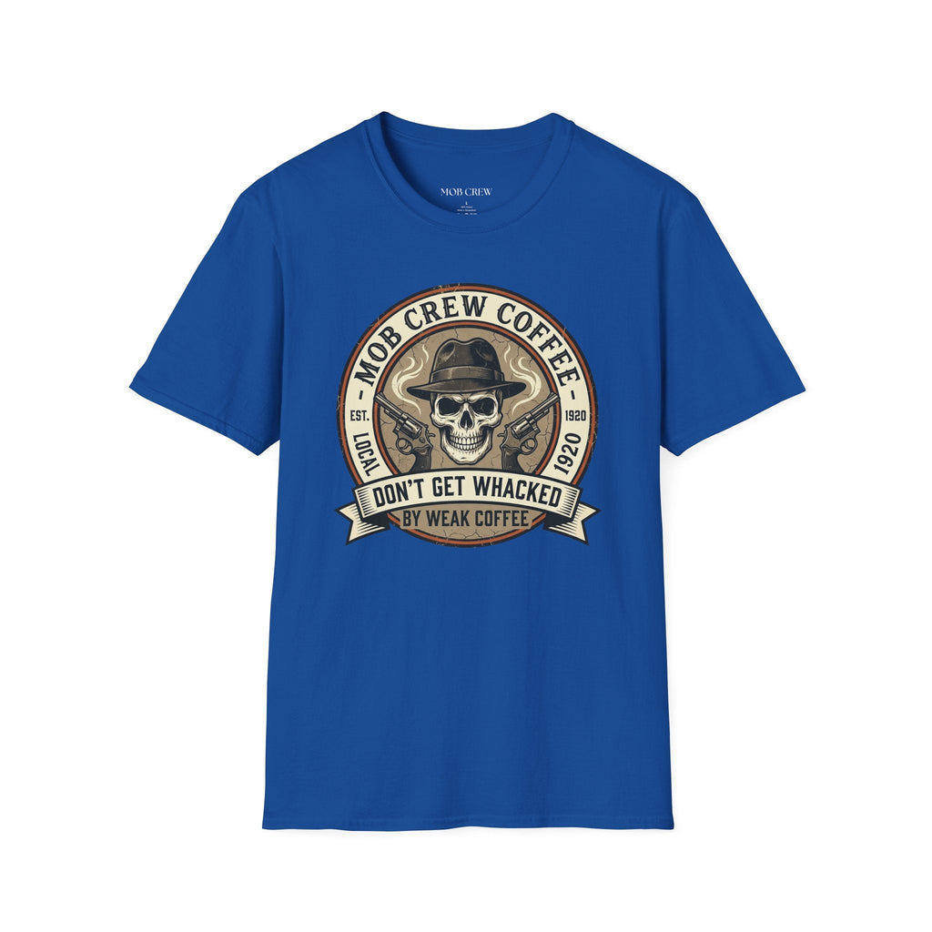 Mob Crew Don’t Get Whacked by Weak Coffee T-Shirt - Vintage Skull Roast Tee