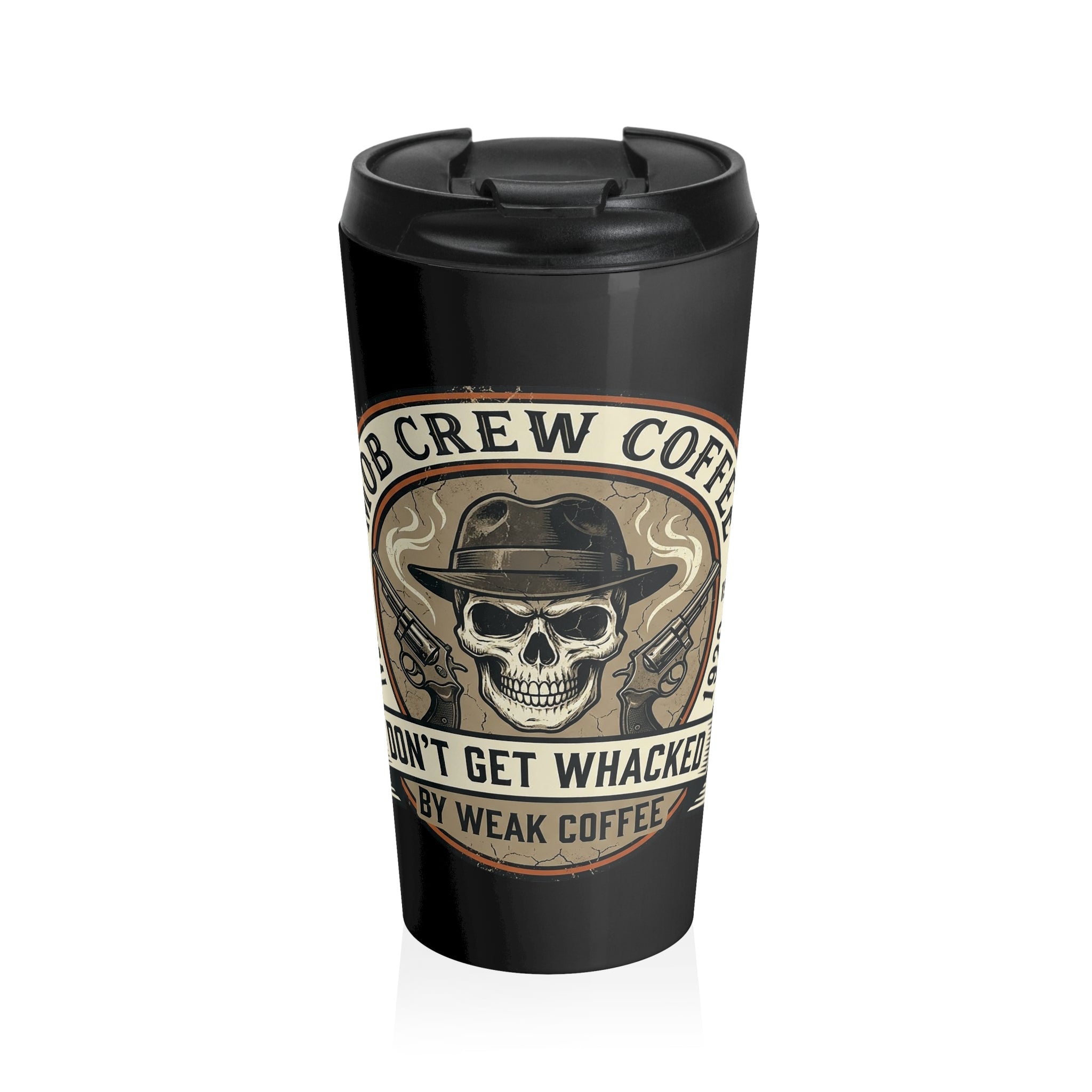 Mob Crew Don’t Get Whacked by Weak Coffee Black Travel Mug Stainless Steel Tumbler - The Ultimate Coffee Companion