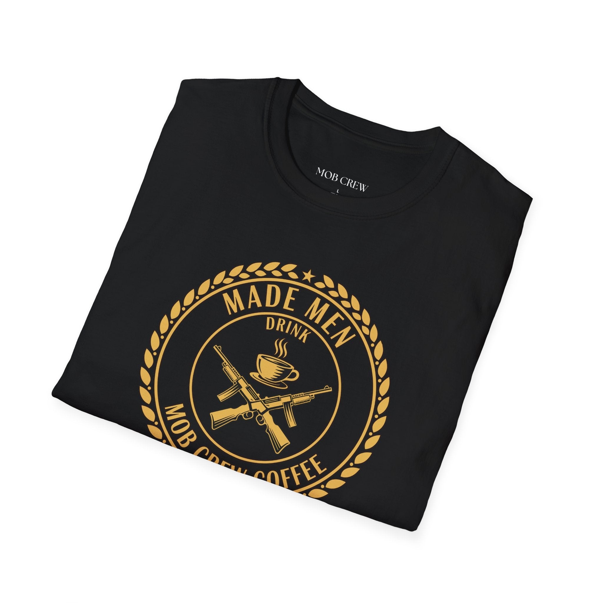 Mob Crew Made Men Drink Mob Crew Coffee T-Shirt - Perfect for Coffee Lovers