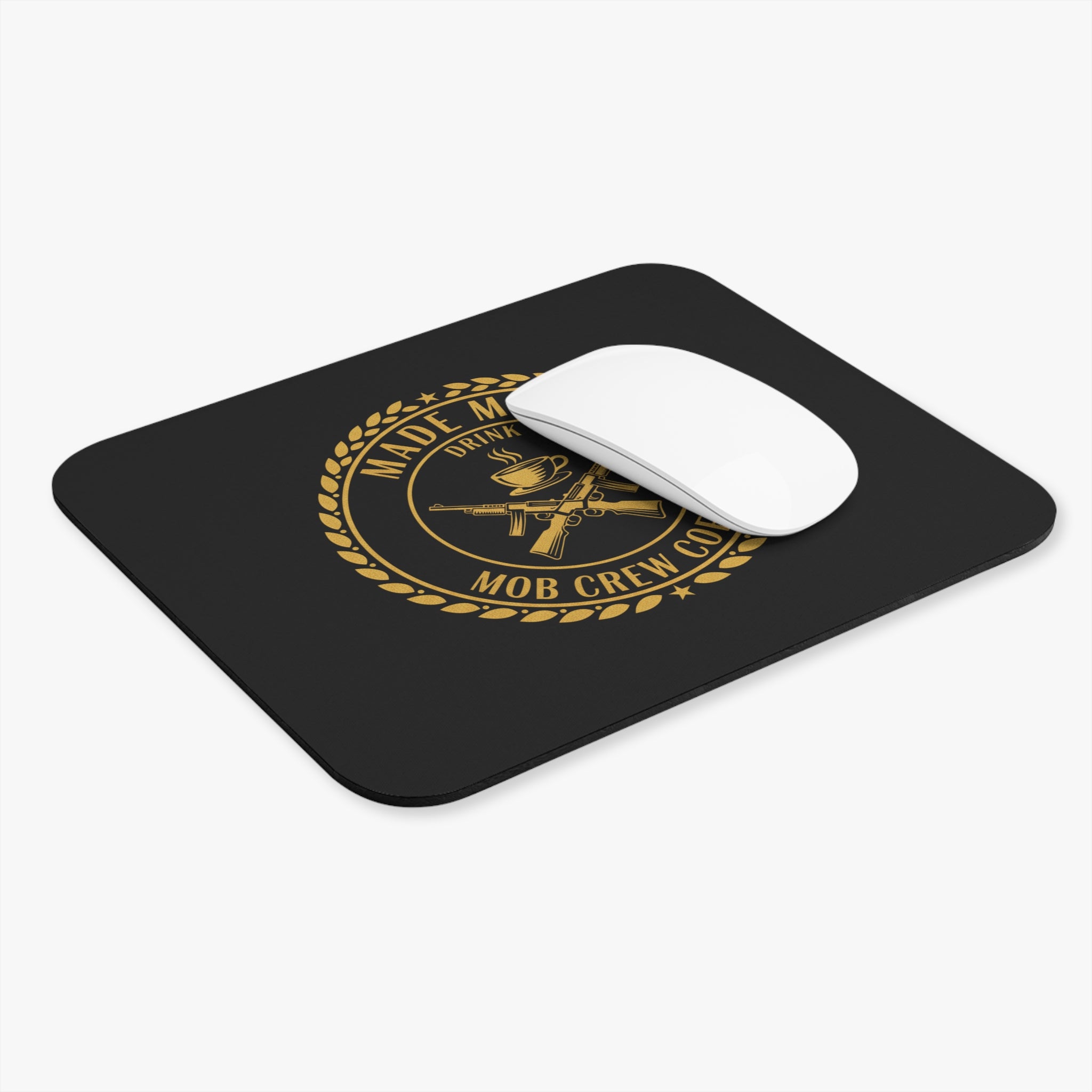 Mob Crew Made Men Drink Mob Crew Coffee Mouse Pad