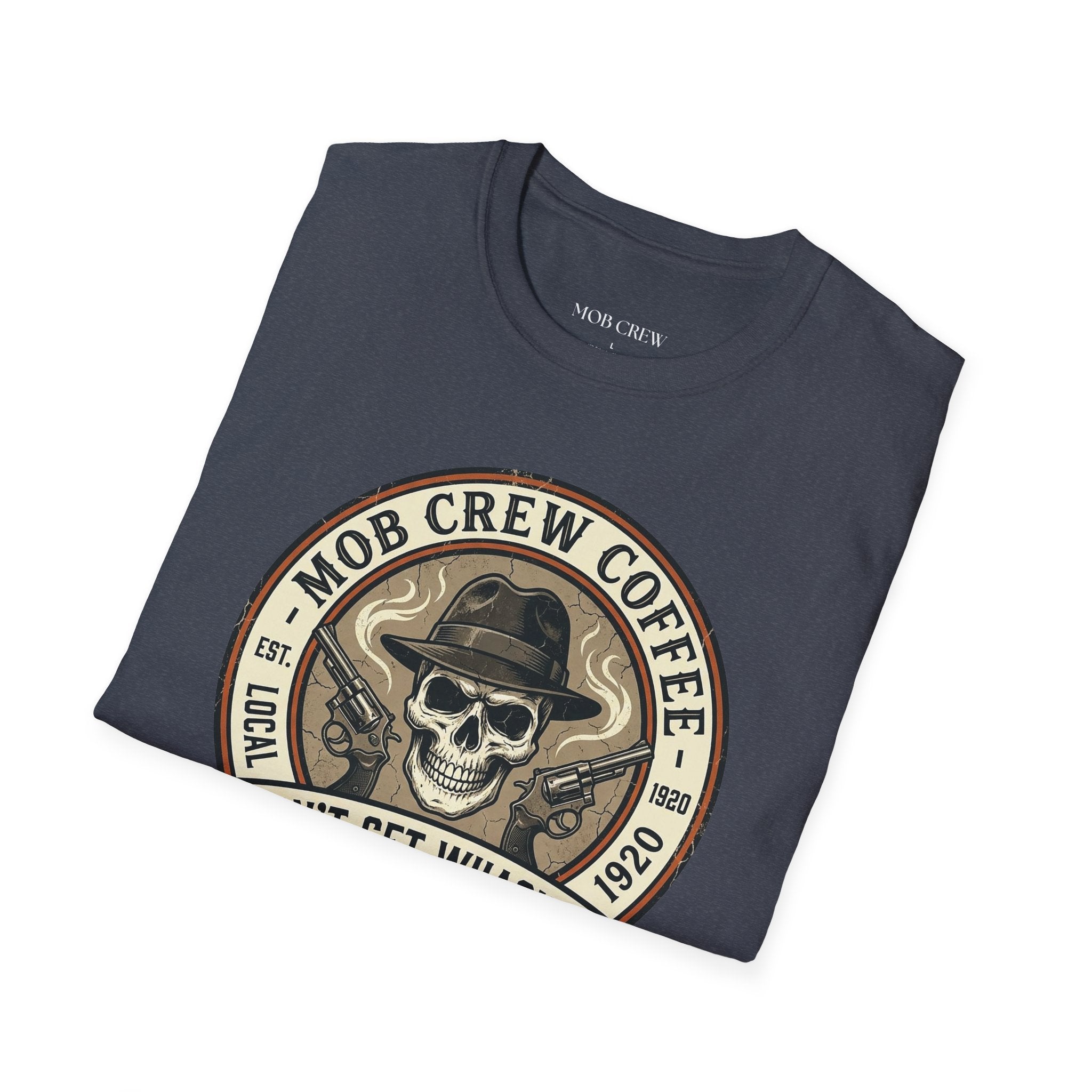 Mob Crew Don’t Get Whacked by Weak Coffee T-Shirt - Vintage Skull Roast Tee