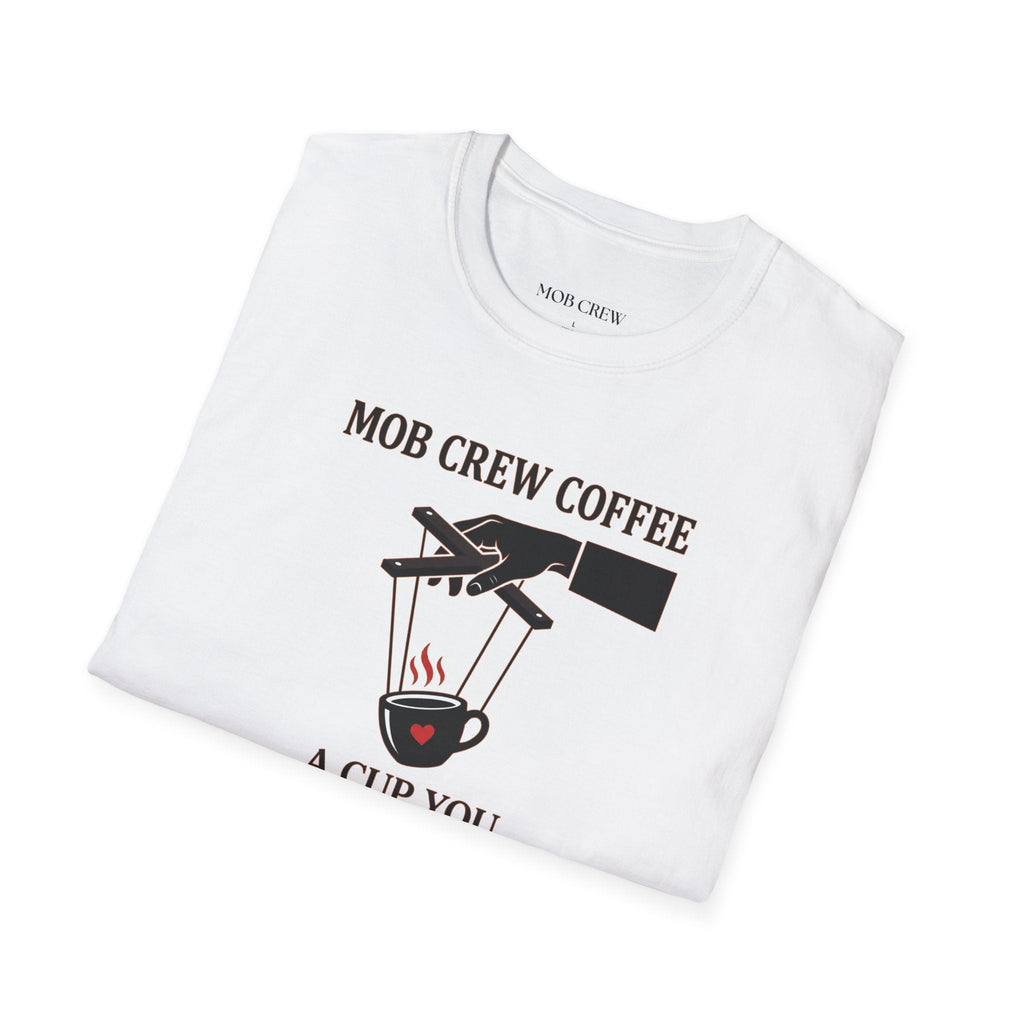 Mob Crew A Cup You Can't Refuse T-Shirt - Stylish Statement Wear for Trendsetters