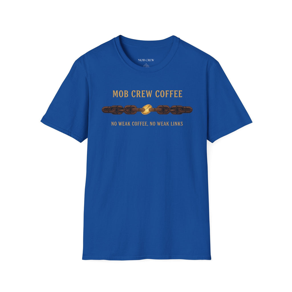 Mob Crew No Weak Coffee No Weak Links T-Shirt Vintage Chain Logo Tee