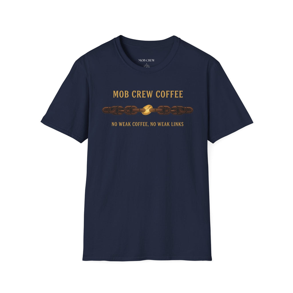 Mob Crew No Weak Coffee No Weak Links T-Shirt Vintage Chain Logo Tee