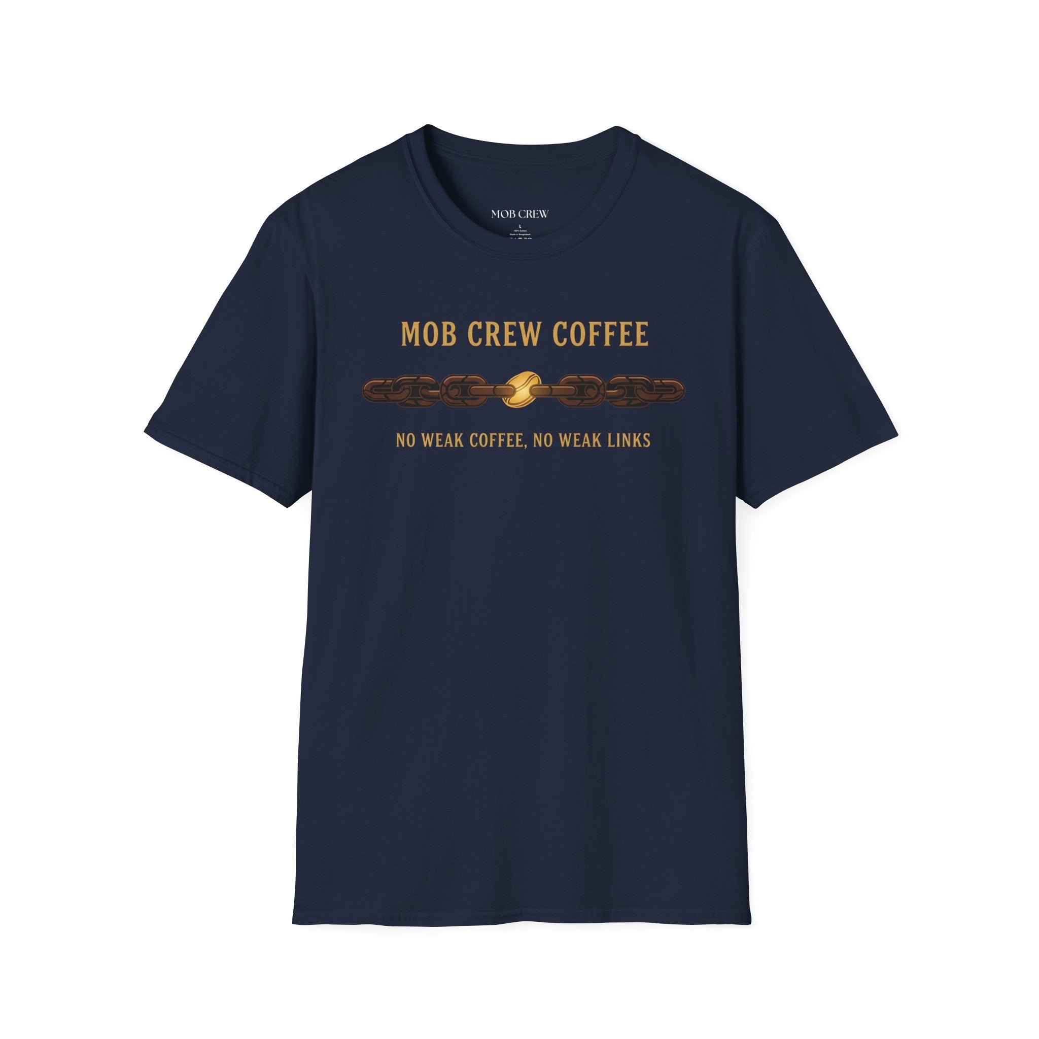 Mob Crew No Weak Coffee No Weak Links T-Shirt Vintage Chain Logo Tee