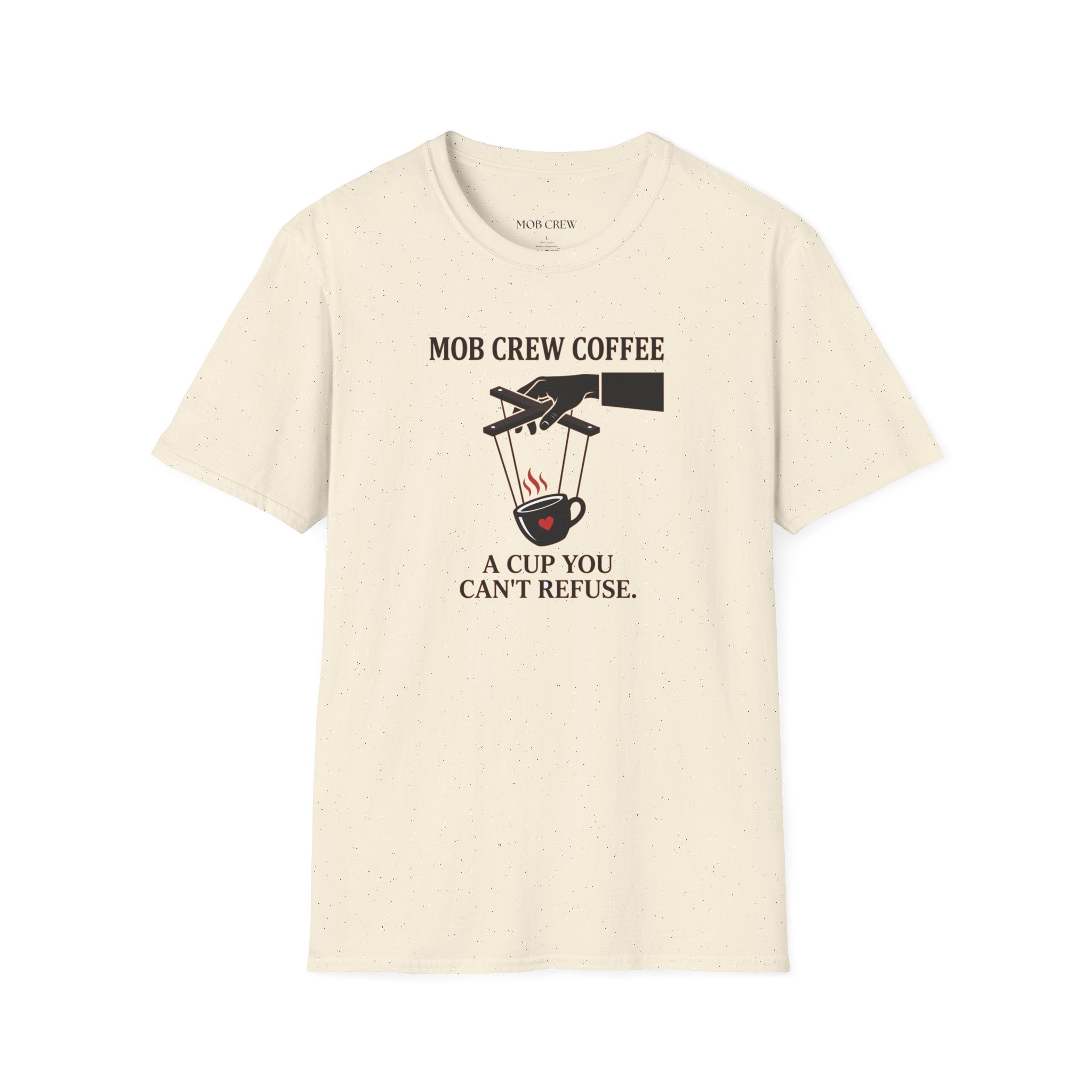 Mob Crew A Cup You Can't Refuse T-Shirt - Stylish Statement Wear for Trendsetters