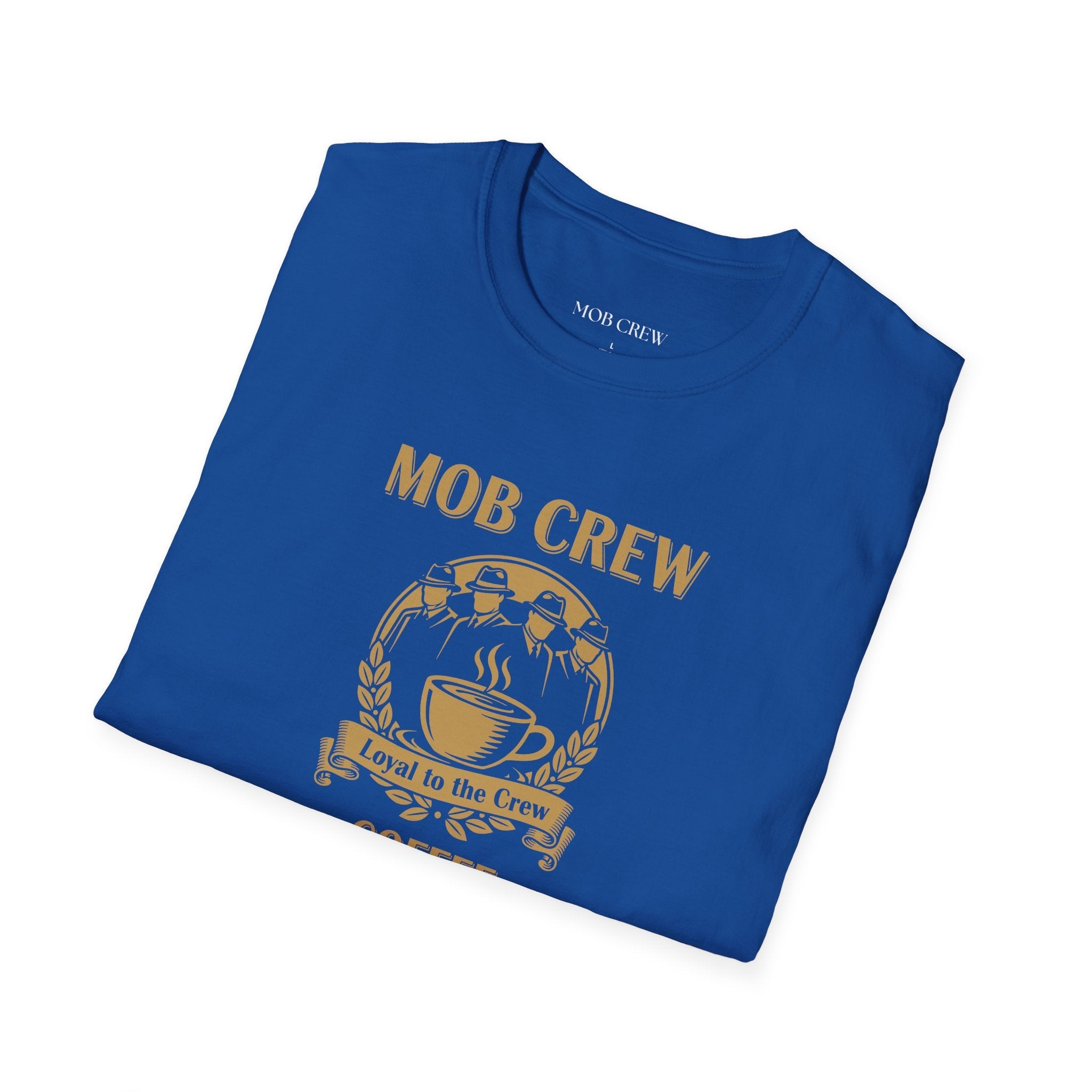 Mob Crew Loyal to The Crew T-Shirt - Vintage Coffee Lover Tee for Coffee Enthusiasts