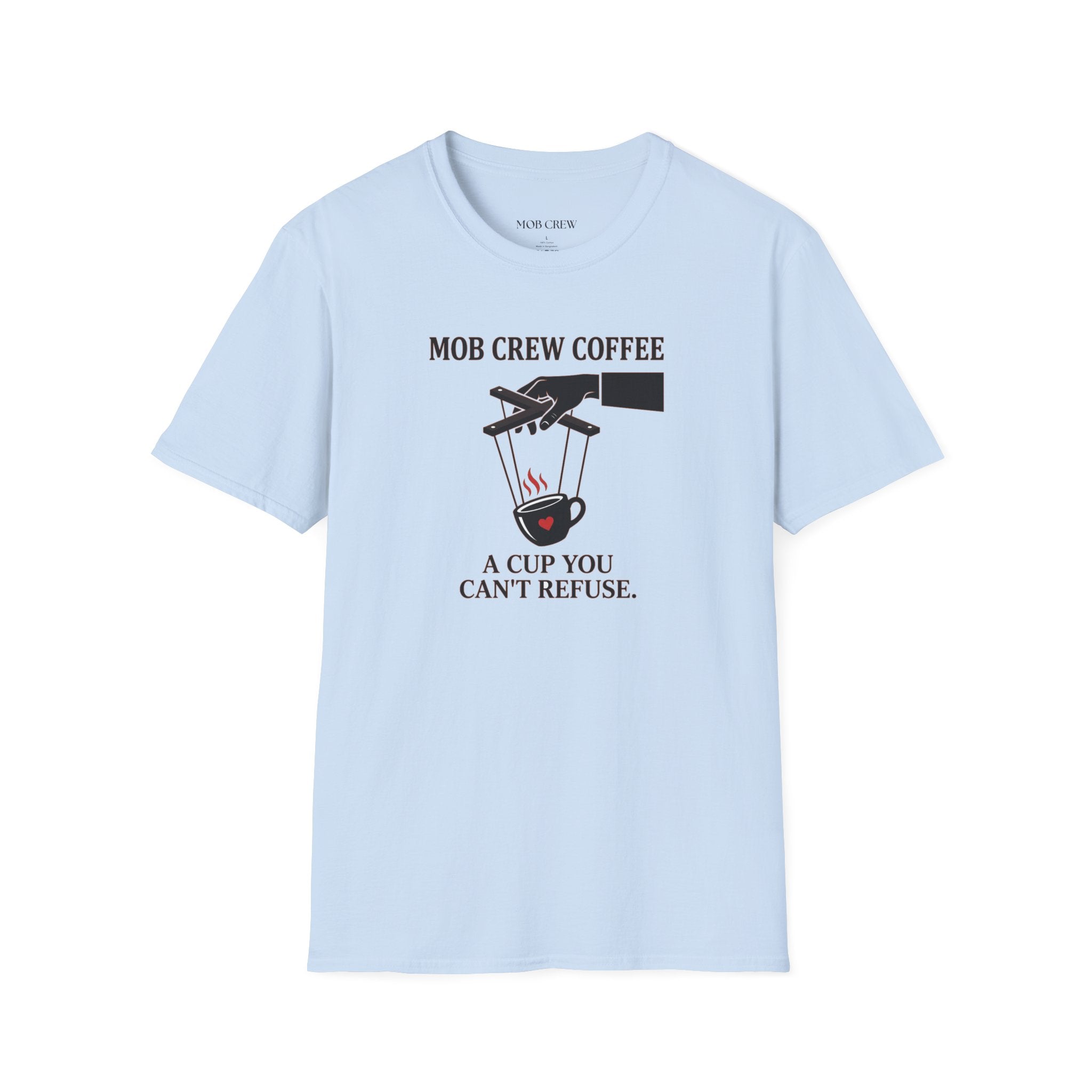 Mob Crew A Cup You Can't Refuse T-Shirt - Stylish Statement Wear for Trendsetters