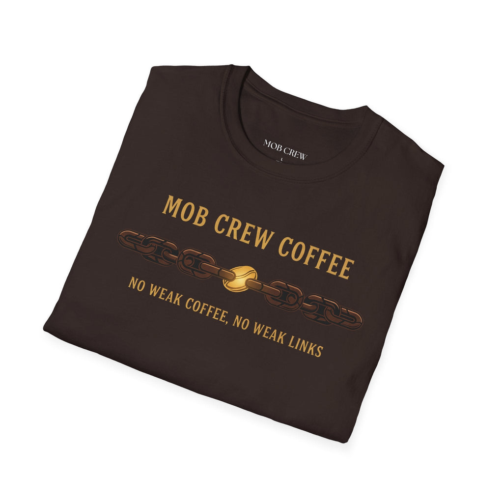 Mob Crew No Weak Coffee No Weak Links T-Shirt Vintage Chain Logo Tee