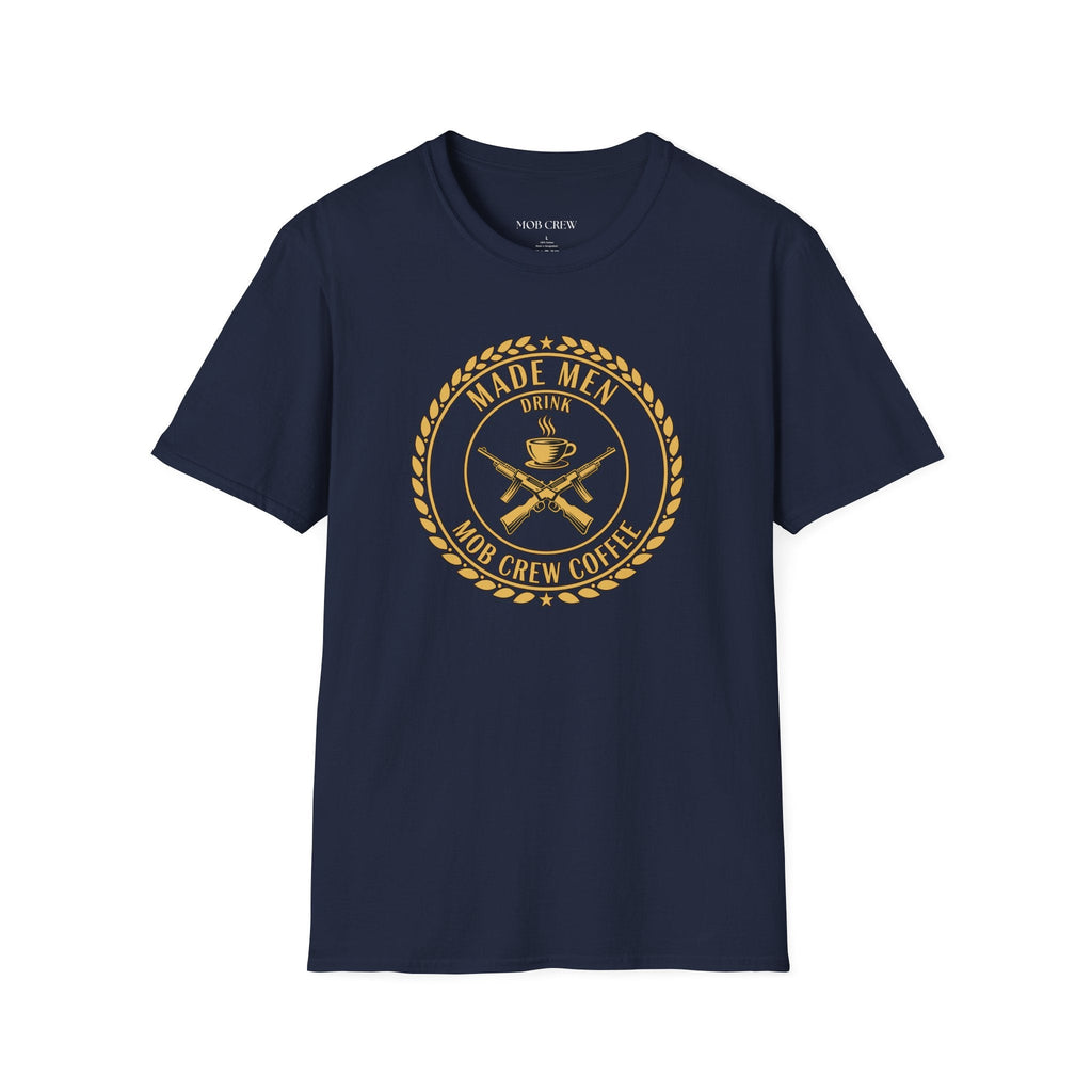 Mob Crew Made Men Drink Mob Crew Coffee T-Shirt - Perfect for Coffee Lovers