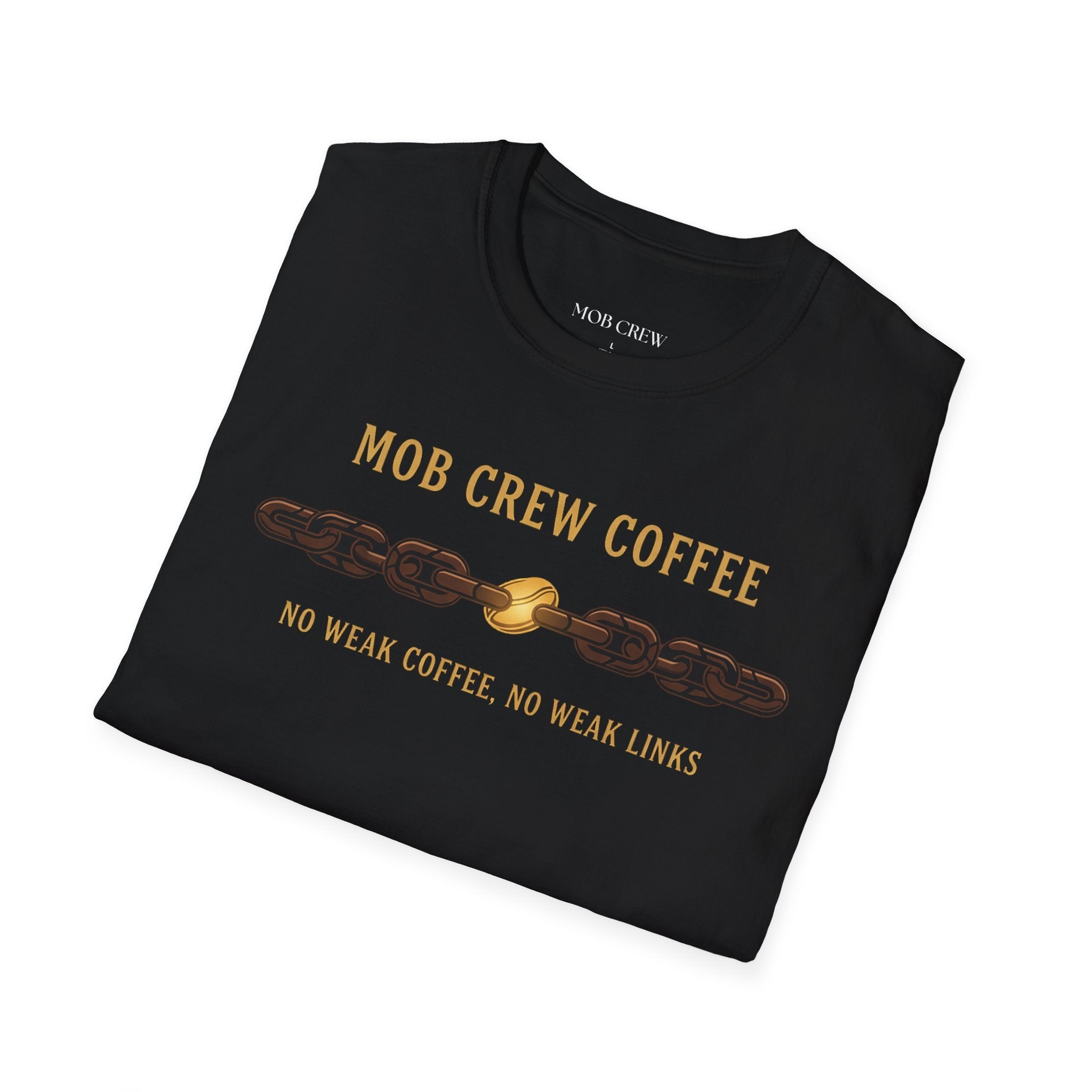 Mob Crew No Weak Coffee No Weak Links T-Shirt Vintage Chain Logo Tee