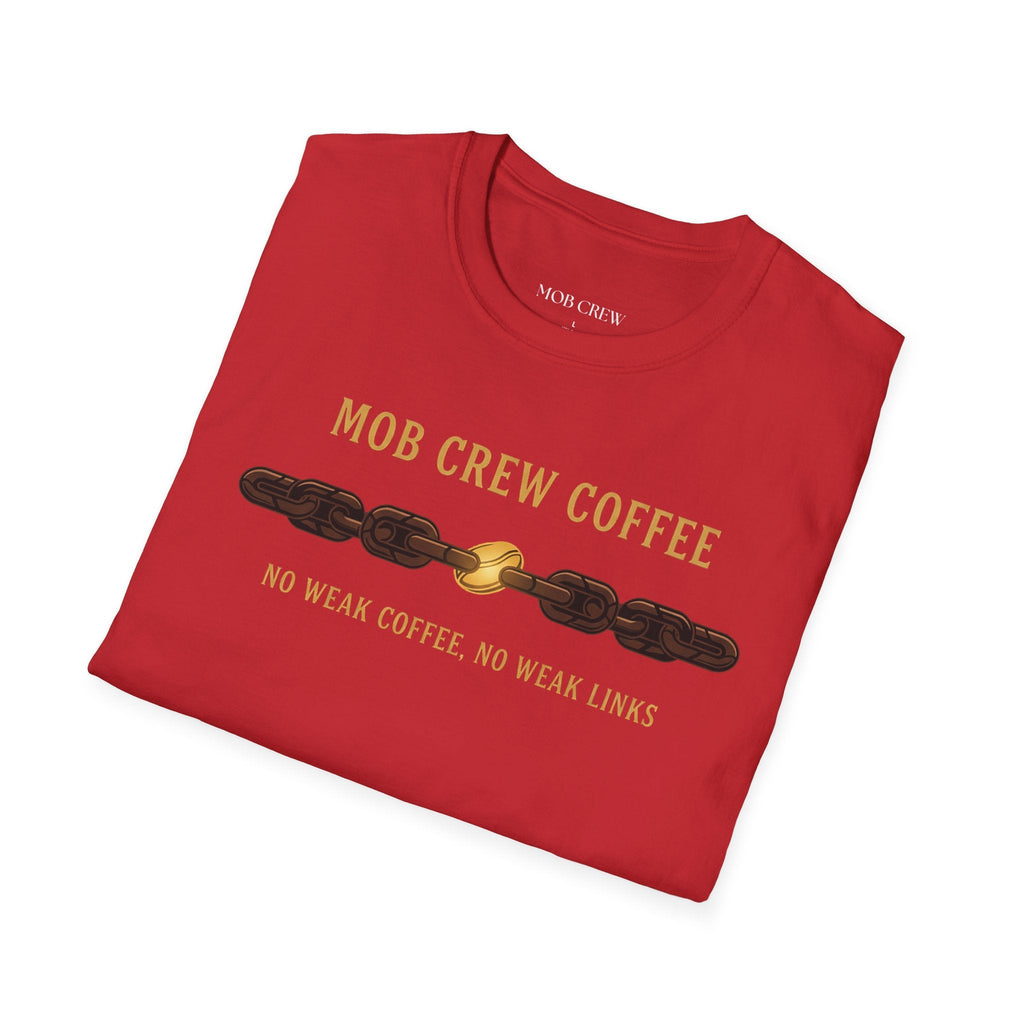 Mob Crew No Weak Coffee No Weak Links T-Shirt Vintage Chain Logo Tee