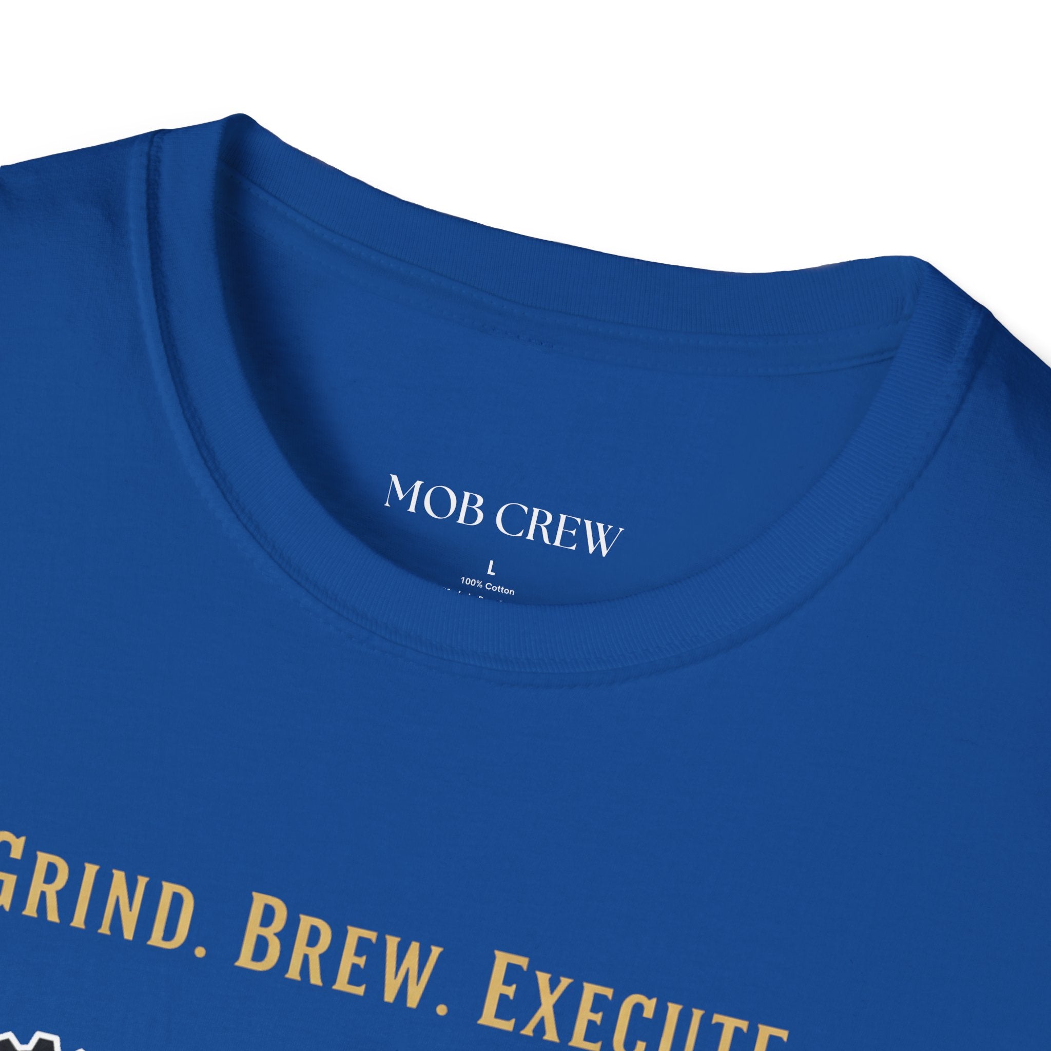 Grind Brew Execute T-Shirt - Mob Crew Passion Fuel for Success