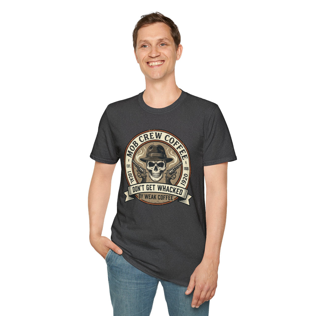 Mob Crew Don’t Get Whacked by Weak Coffee T-Shirt - Vintage Skull Roast Tee