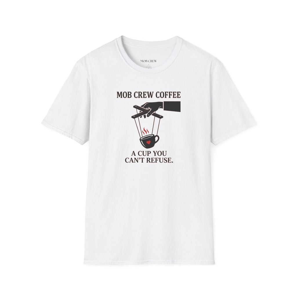 Mob Crew A Cup You Can't Refuse T-Shirt - Stylish Statement Wear for Trendsetters