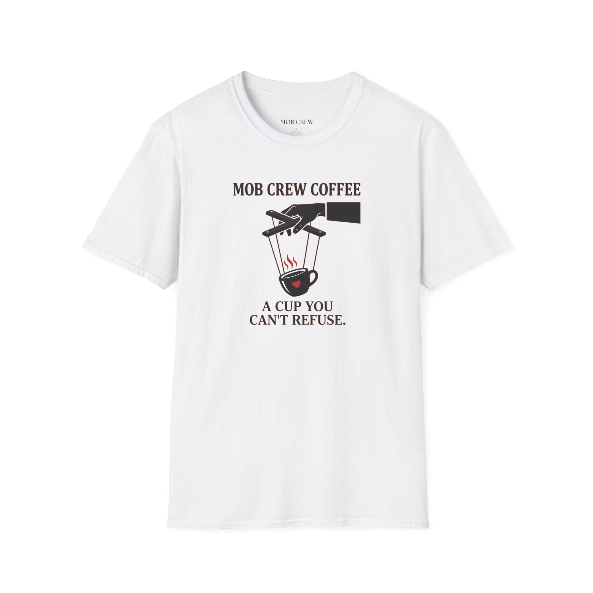 Mob Crew A Cup You Can't Refuse T-Shirt - Stylish Statement Wear for Trendsetters