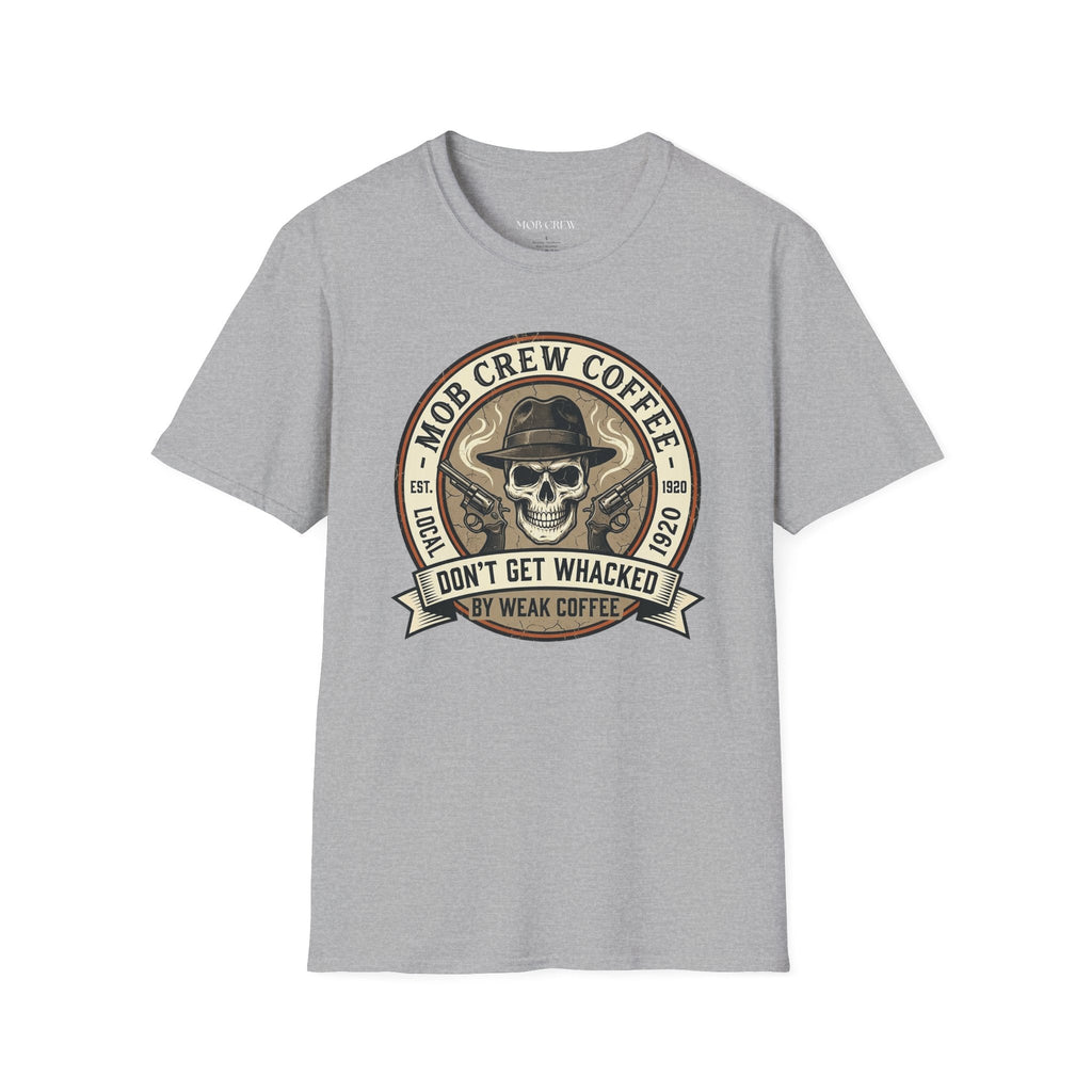 Mob Crew Don’t Get Whacked by Weak Coffee T-Shirt - Vintage Skull Roast Tee