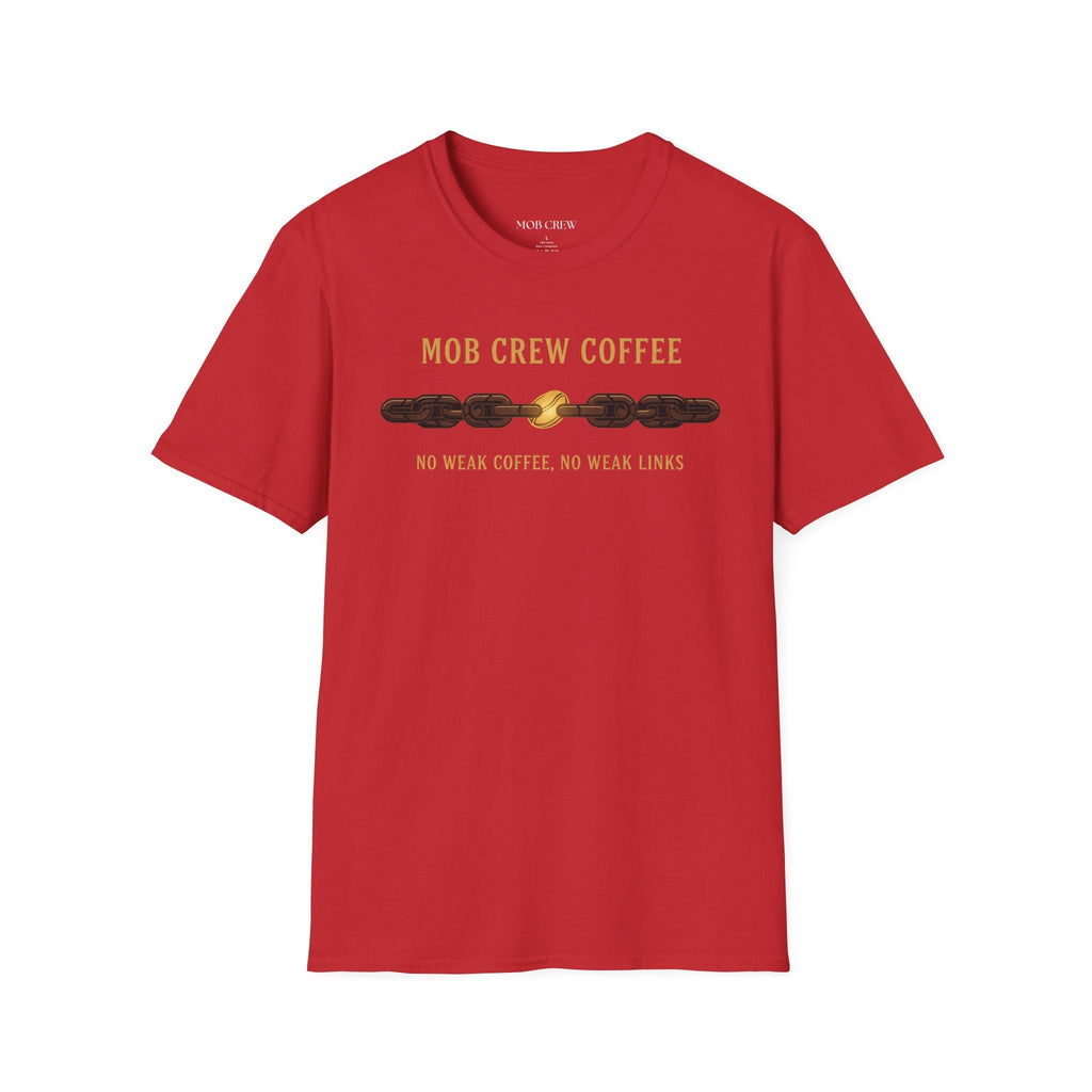 Mob Crew No Weak Coffee No Weak Links T-Shirt Vintage Chain Logo Tee