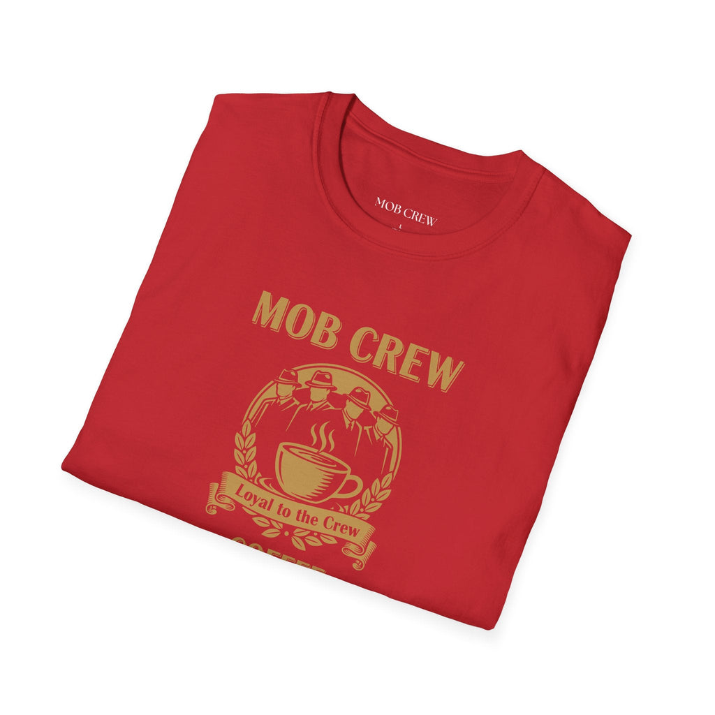 Mob Crew Loyal to The Crew T-Shirt - Vintage Coffee Lover Tee for Coffee Enthusiasts