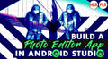 Code Your Own Photo Editor App in Android Studio