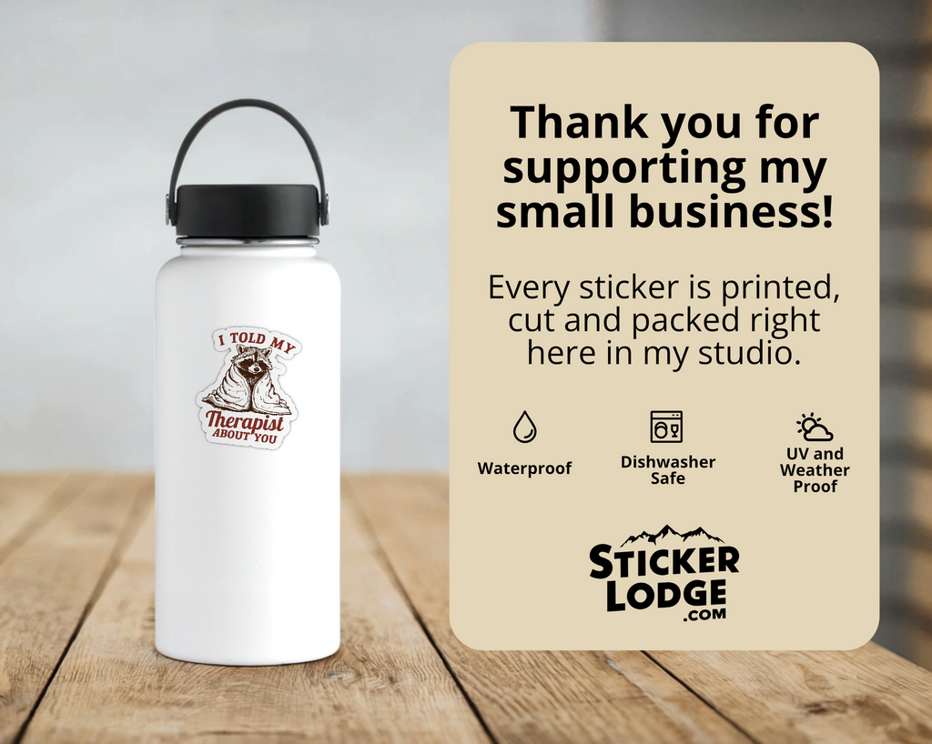 I Told My Therapist About You Vinyl Sticker
