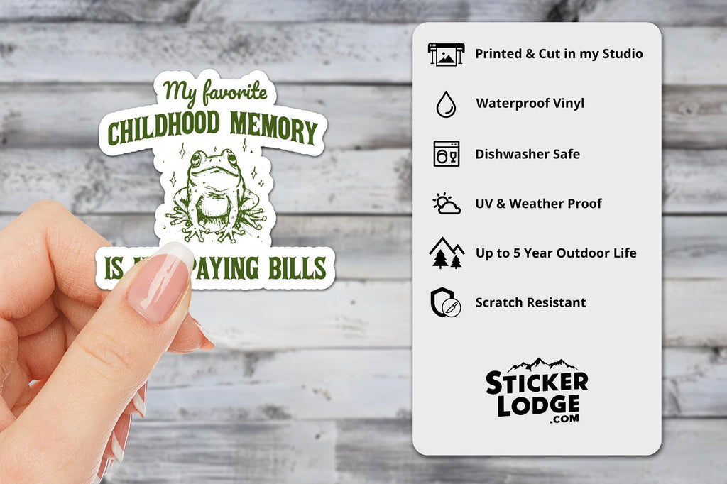 My Favorite Childhood Memory Is Not Paying Bills Vinyl Sticker