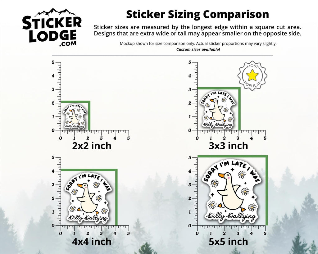 Sorry I'm Late I Was Dilly Dallying Goose Vinyl Sticker