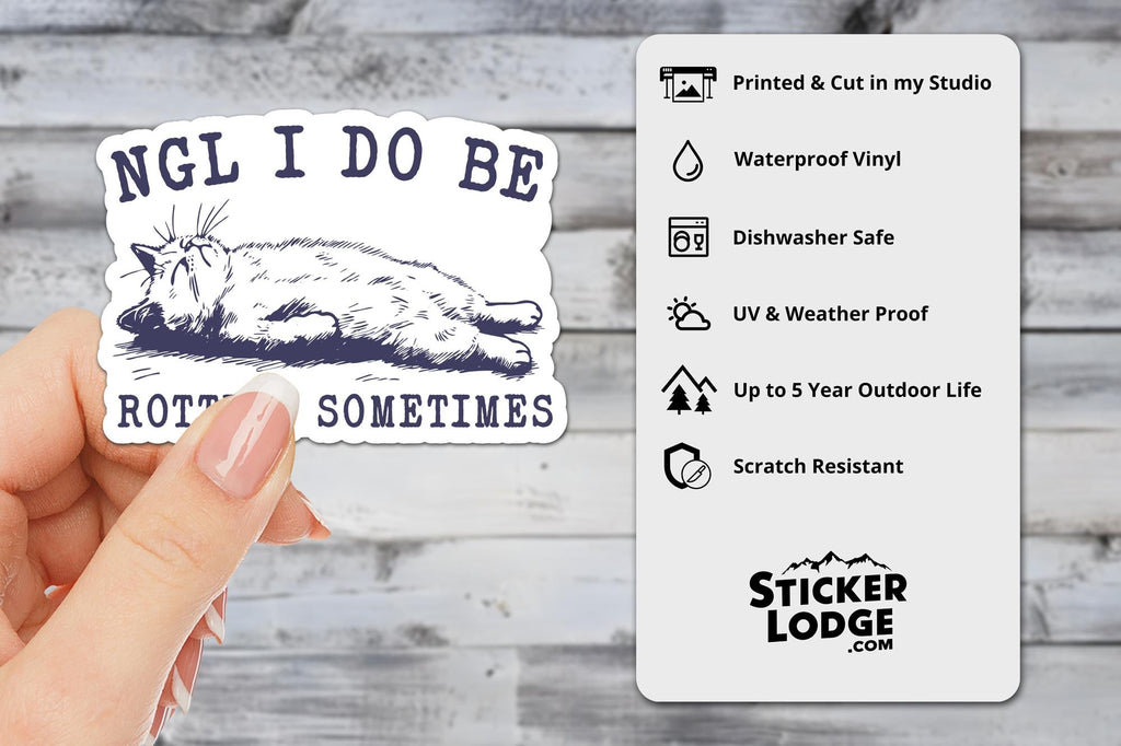 NGL I Do Be Rotting Sometimes Vinyl Sticker