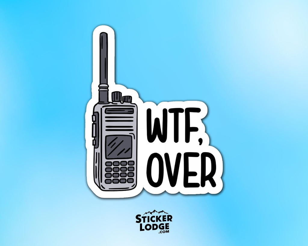 WTF, Over Vinyl Sticker