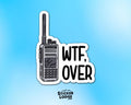 WTF, Over Vinyl Sticker