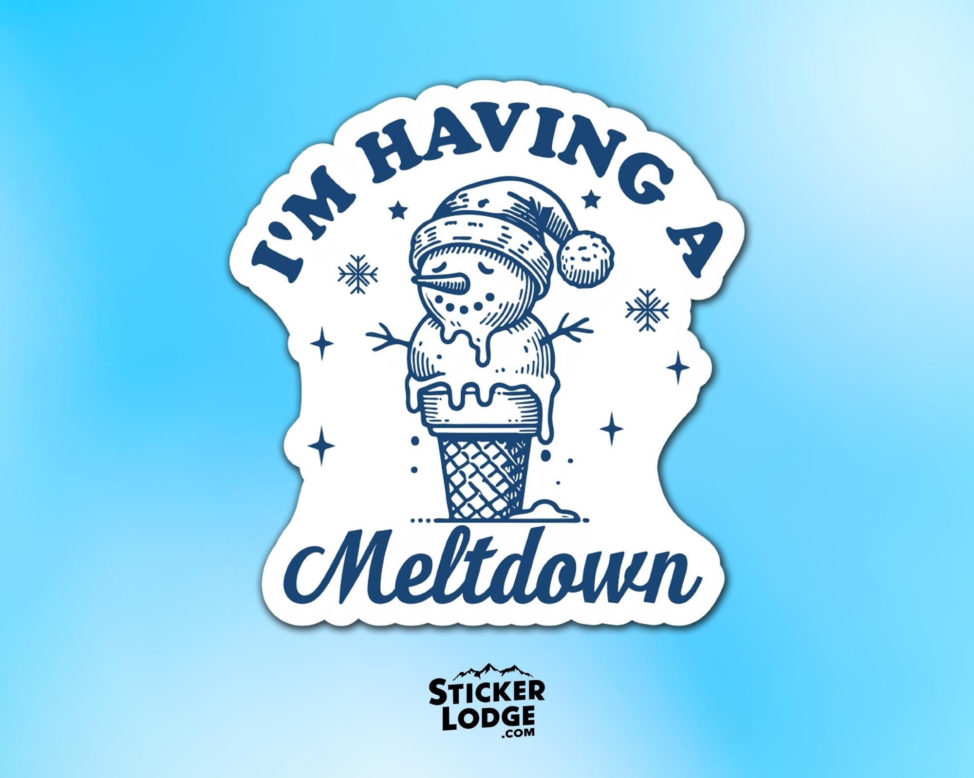 I'm Having a Meltdown Snowman Vinyl Sticker