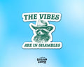 The Vibes Are in Shambles Vinyl Sticker