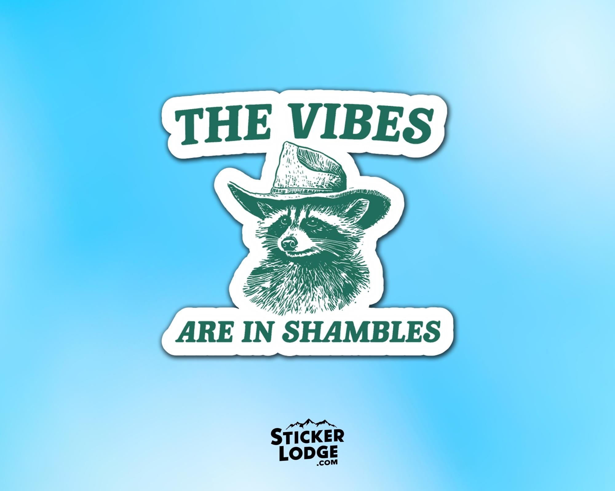 The Vibes Are in Shambles Vinyl Sticker