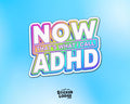 Now Thats What I Call ADHD Vinyl Sticker