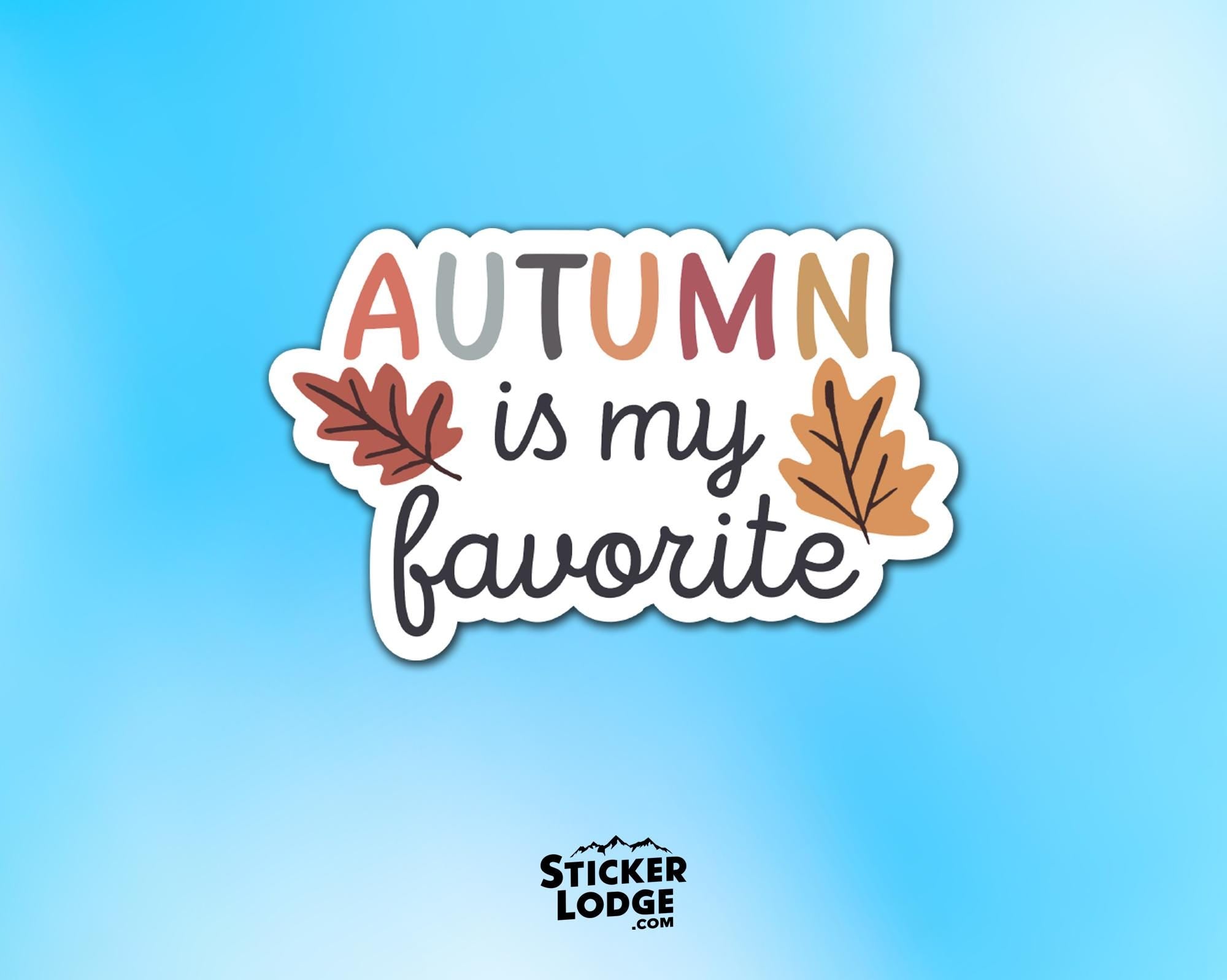 Autumn is my Favorite Vinyl Sticker: Waterproof Fall Decal
