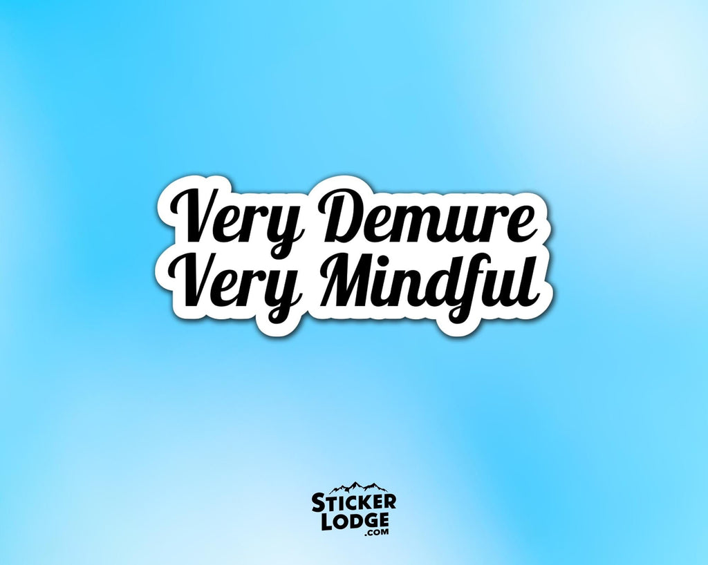 Very Demure Very Mindful Vinyl Sticker