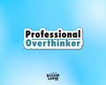 Professional Overthinker Vinyl Sticker
