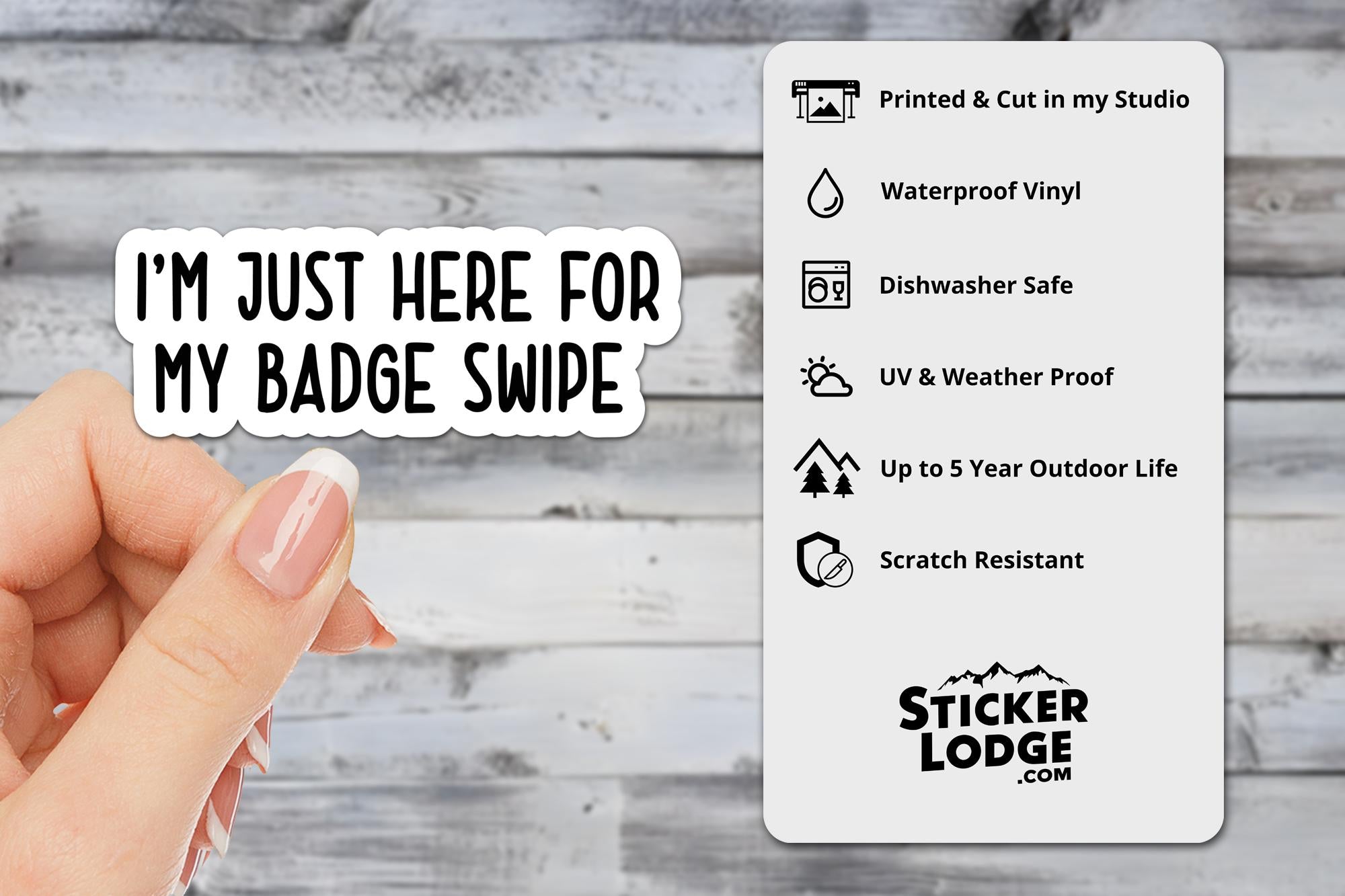 I'm Just Here for My Badge Swipe Vinyl Sticker
