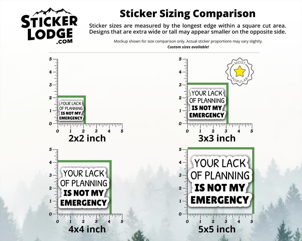 Your Lack of Planning Is Not My Emergency Vinyl Sticker