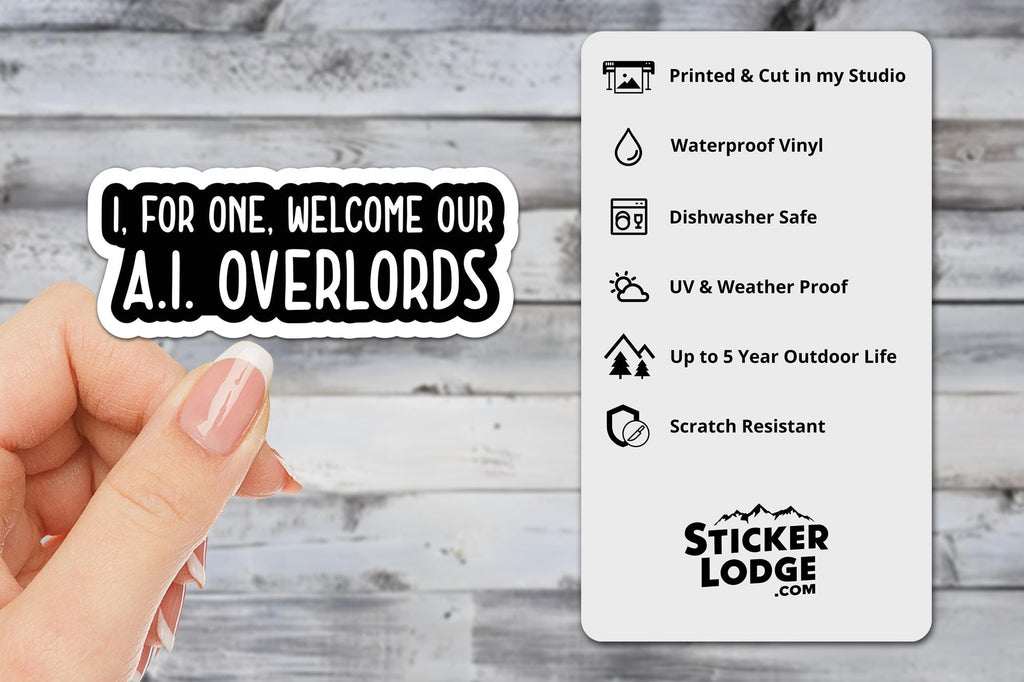 I, For One, Welcome Our A.I. Overlords Vinyl Sticker