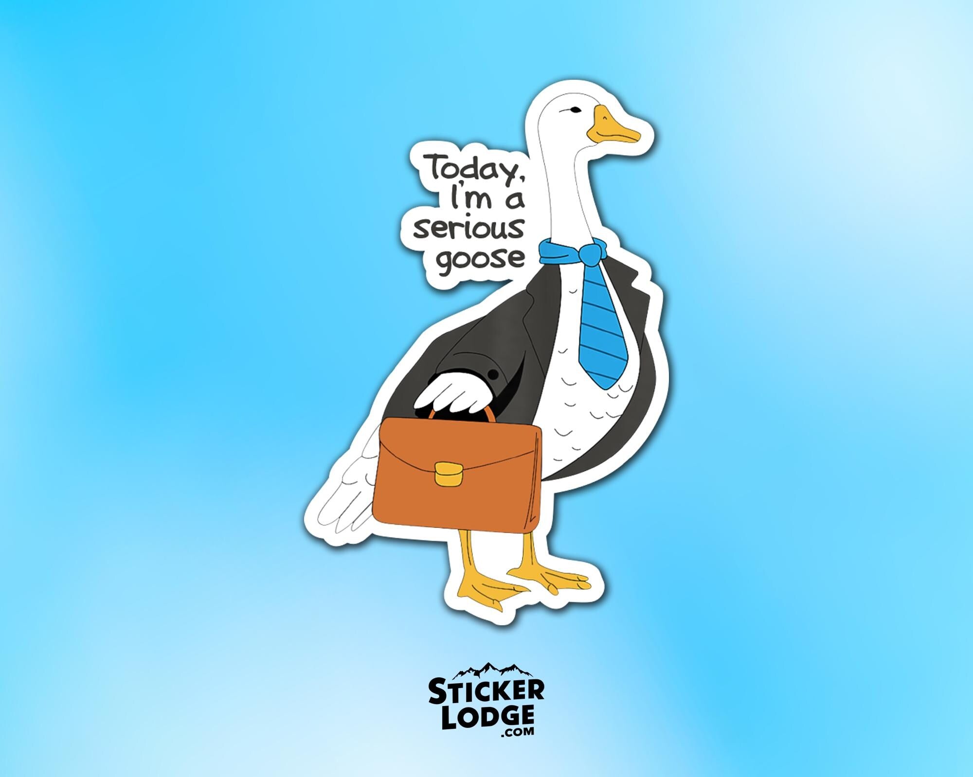 Today I'm a Serious Goose Vinyl Sticker