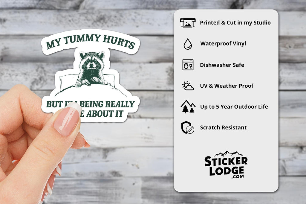 My Tummy Hurts Raccoon Vinyl Sticker