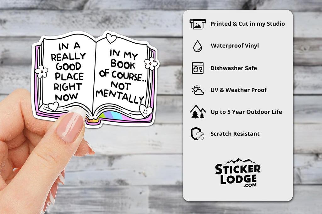 In a Really Good Place Right Now in My Book Not Mentally Vinyl Sticker