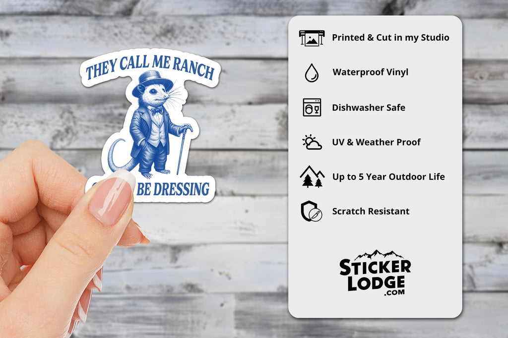 They Call Me Ranch Cause I Be Dressing Vinyl Sticker