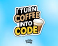 I Turn Coffee Into Code Vinyl Sticker