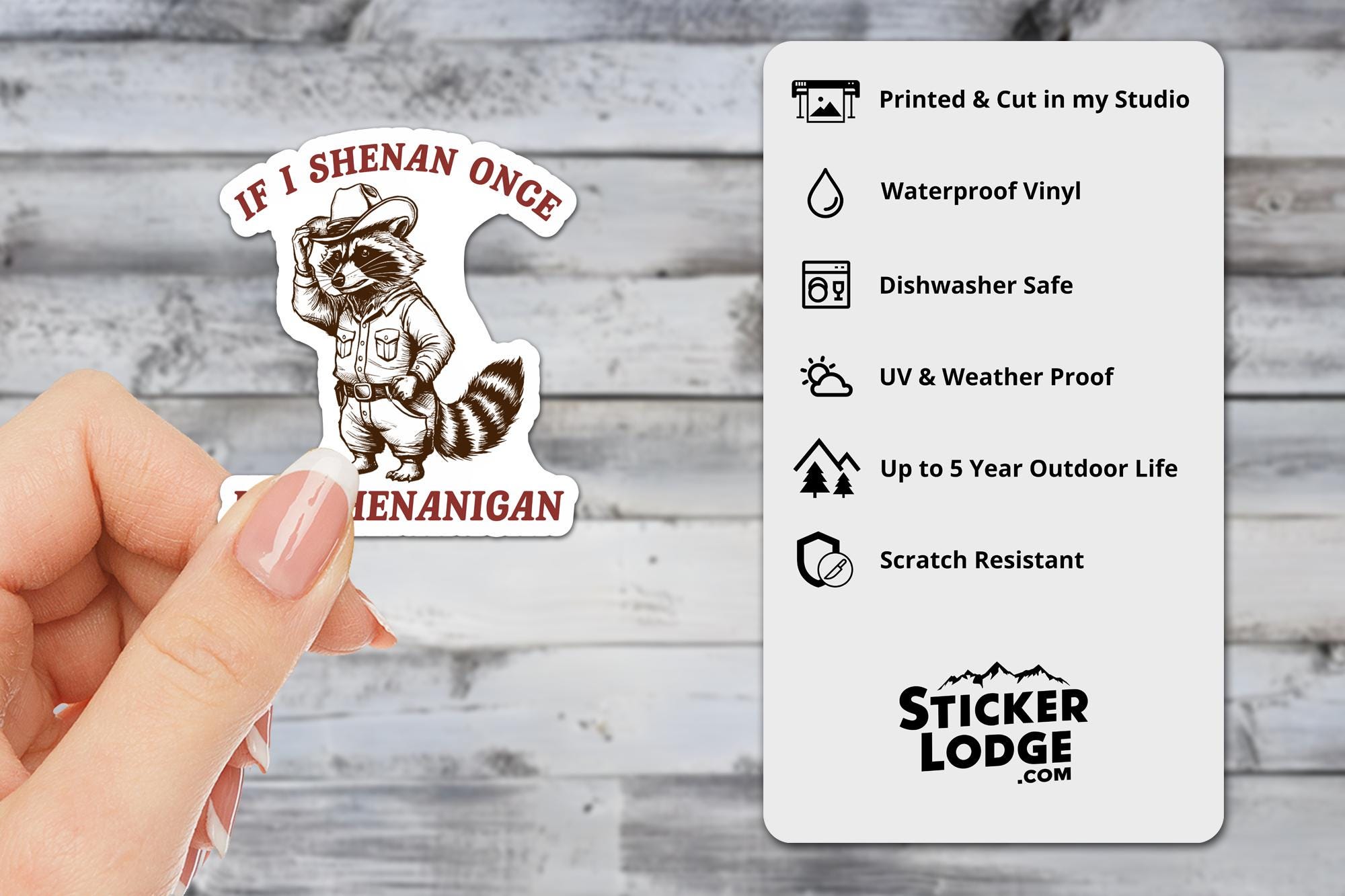 If I Shenan Once I'll Shenanigan Raccoon Vinyl Sticker