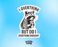 I Overthink But Do I Overthink Enough Vinyl Sticker