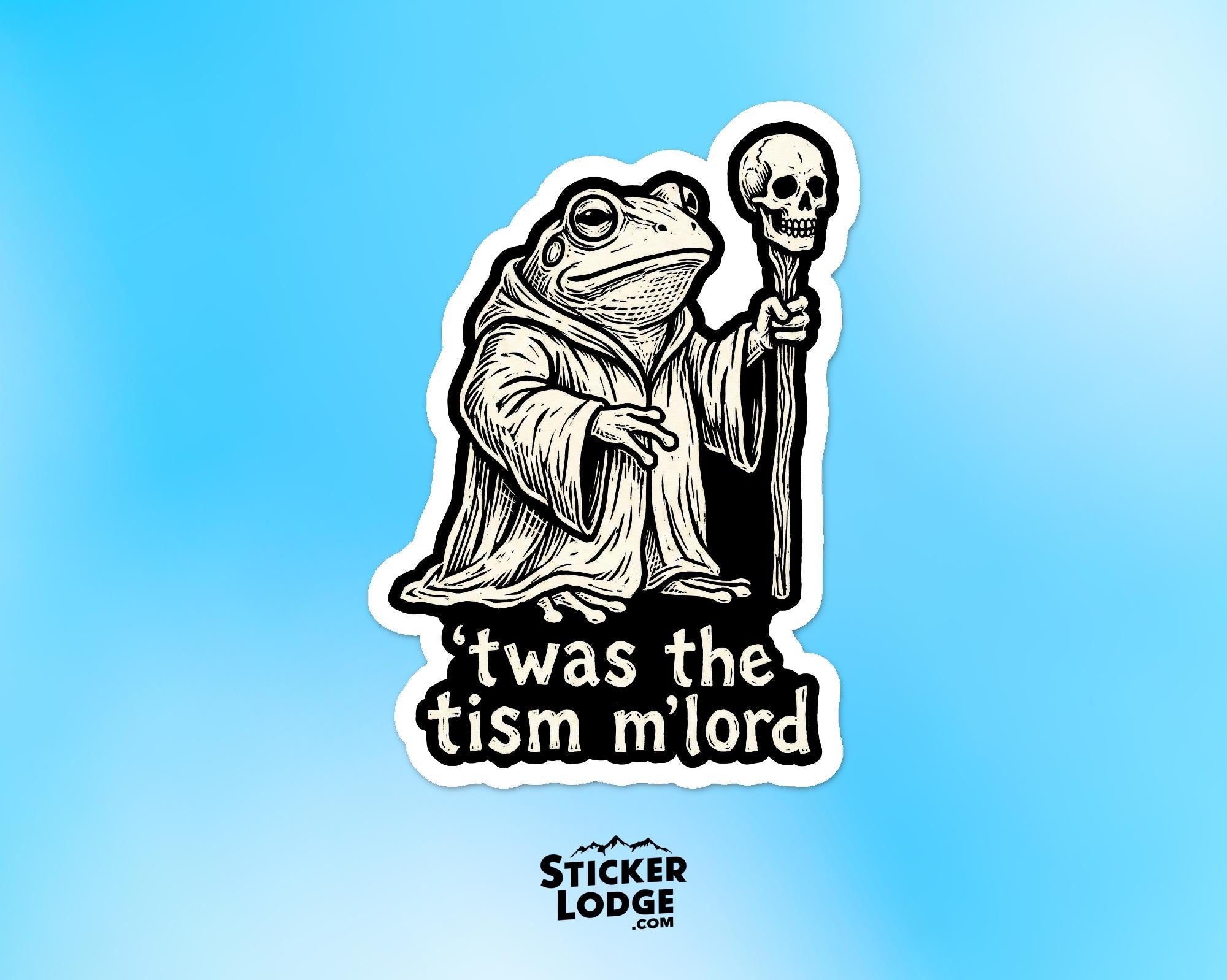 Twas The Tism M'lord Vinyl Sticker
