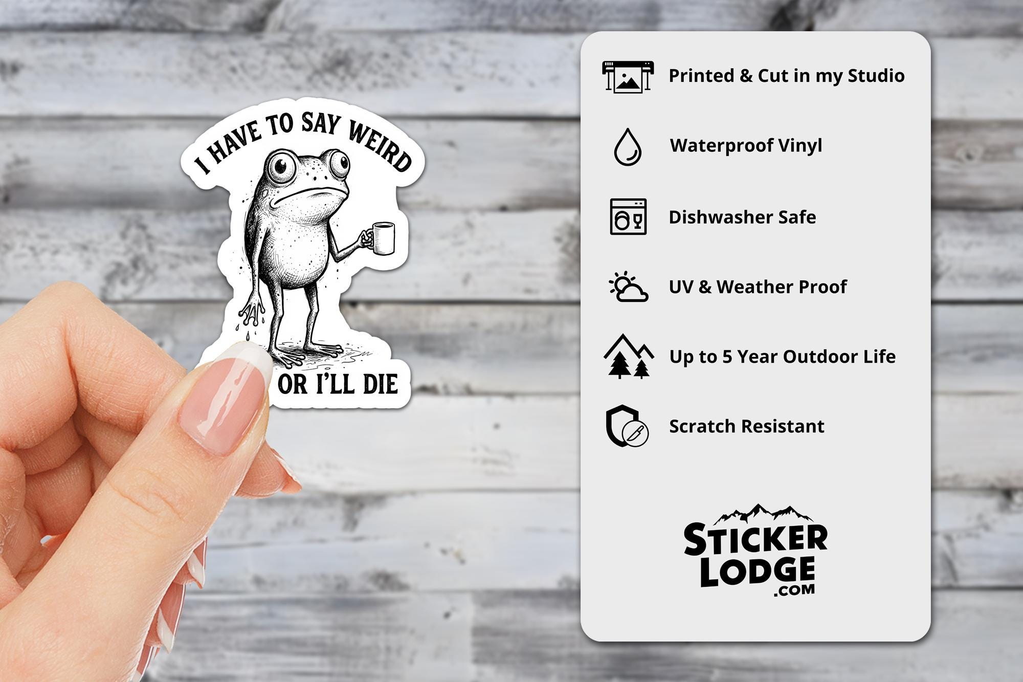 I Have To Say Weird Stuff Or I'll Die Vinyl Sticker