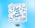 Just One More Chapter Vinyl Sticker